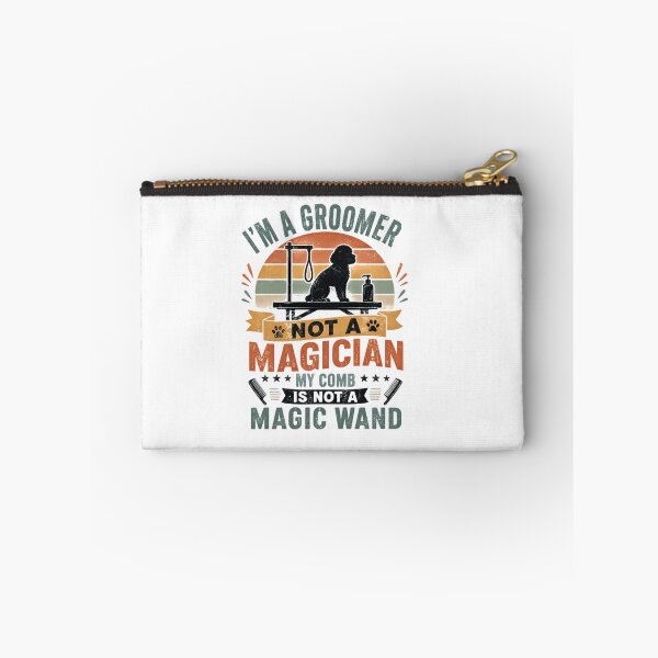 Item preview, I'm A Groomer Not A Magician My Comb Is Not A Magic Wand Dog Groomer Pet Grooming Professional designed and sold by JonesFlora2025.