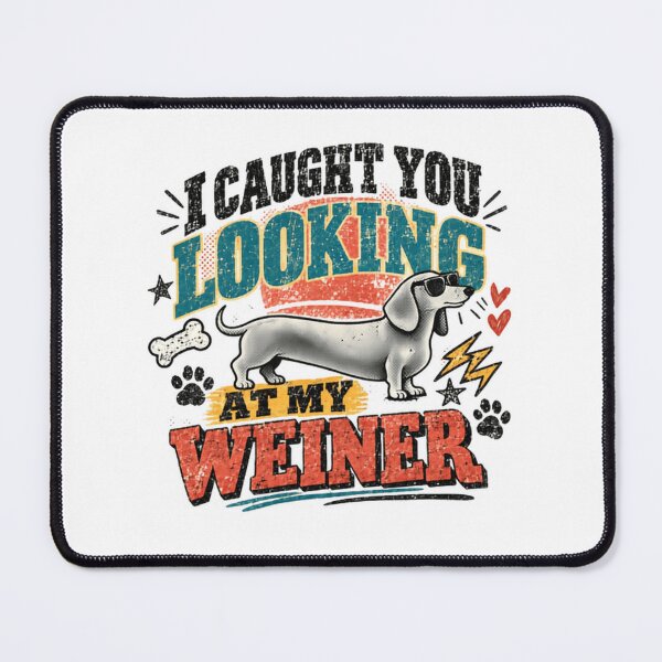 Item preview, I Caught You Looking At My Weiner Dachshund Owner Dog Lover Funny Pet Parent designed and sold by RetroMini2026.