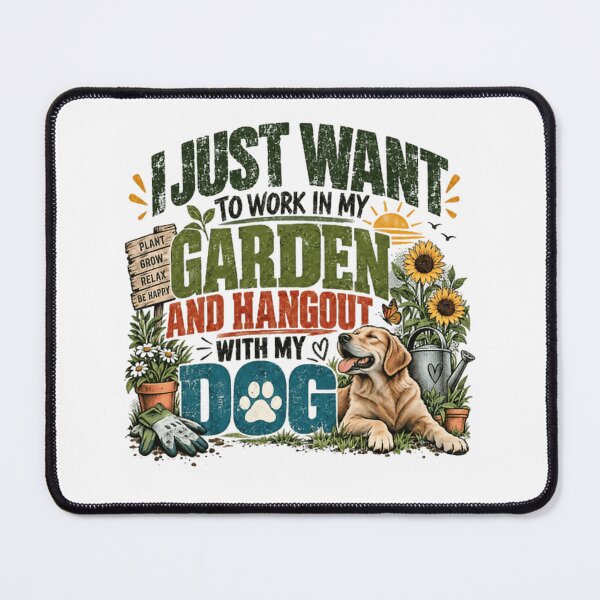 Item preview, I Just Want To Work In My Garden And Hangout With My Dog Gardening Pet Owner Hobbyist designed and sold by RetroMini2026.