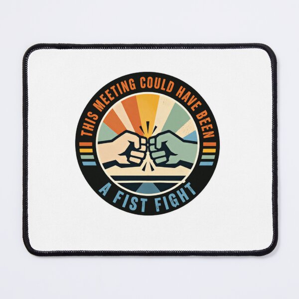 Item preview, This Meeting Could Have Been A Fist Fight Funny Office Humor Workplace Colleague designed and sold by SkeletonsDanger.
