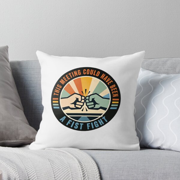 Item preview, This Meeting Could Have Been A Fist Fight Funny Office Humor Workplace Colleague designed and sold by SkeletonsDanger.