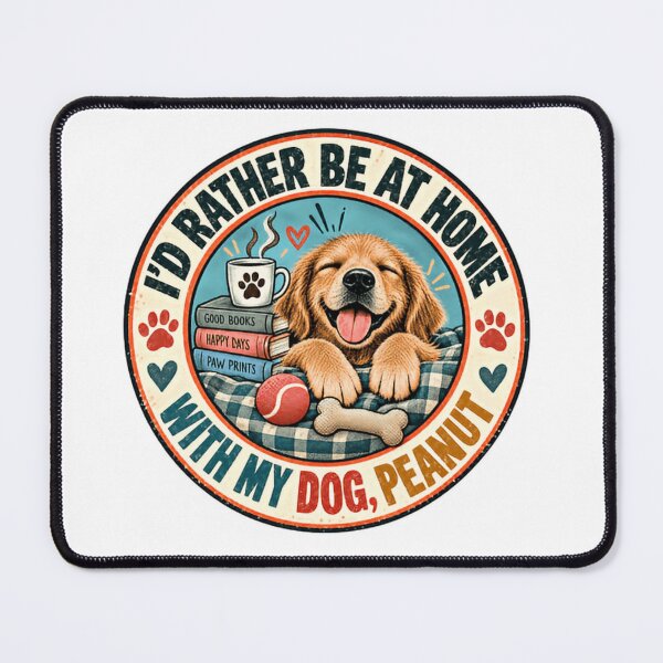Item preview, I'd Rather Be At Home With My Dog, Peanut Dog Lover Pet Parent Homebody designed and sold by HumansStuck12.