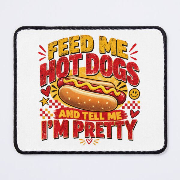 Item preview, Feed Me Hot Dogs And Tell Me I'm Pretty Funny Hot Dog Lover Humor designed and sold by HumansStuck12.