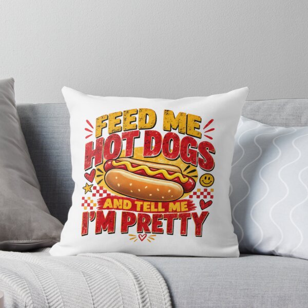 Item preview, Feed Me Hot Dogs And Tell Me I'm Pretty Funny Hot Dog Lover Humor designed and sold by HumansStuck12.