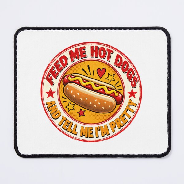 Item preview, Feed Me Hot Dogs And Tell Me I'm Pretty Funny Hot Dog Lover Foodie Humor designed and sold by JonesFlora2025.
