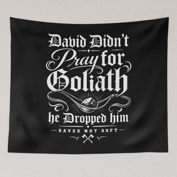 Item preview, David Didn'T Pray For Goliath He Dropped Him Saved Not Soft designed and sold by Chromatic-Cubes.