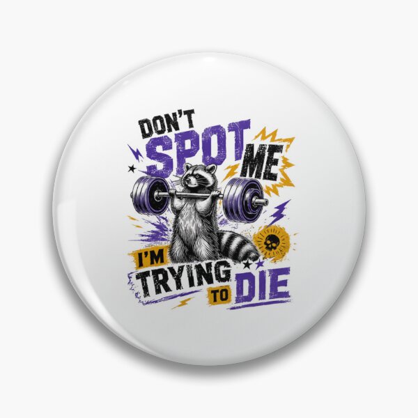 Item preview, Don't Spot Me I'm Trying To Die Raccoon Weightlifting Gym Lifter Humor designed and sold by HumansStuck12.