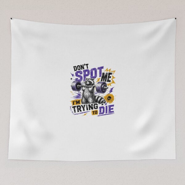 Item preview, Don't Spot Me I'm Trying To Die Raccoon Weightlifting Gym Lifter Humor designed and sold by HumansStuck12.
