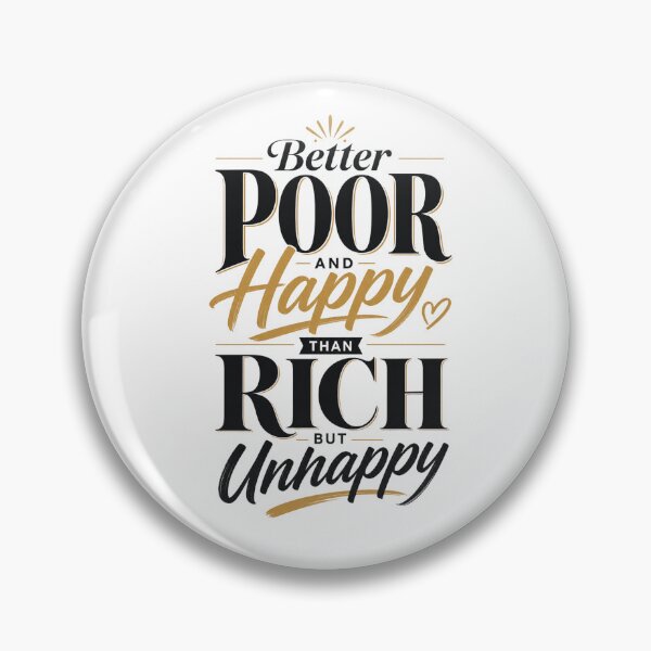 Item preview, Better Poor and Happy then Rich but Unhappy designed and sold by GoodPlaceToShop.