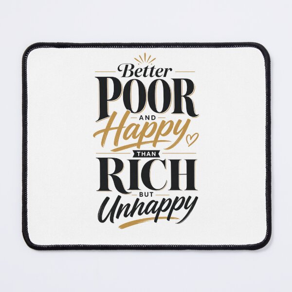 Item preview, Better Poor and Happy then Rich but Unhappy designed and sold by GoodPlaceToShop.
