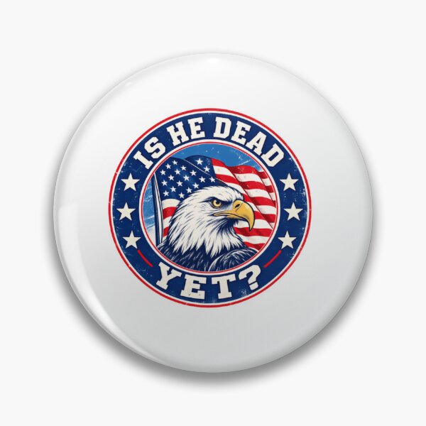 Item preview, Is He Dead Yet? Patriotic American Conservative Political Humor designed and sold by SkeletonsDanger.