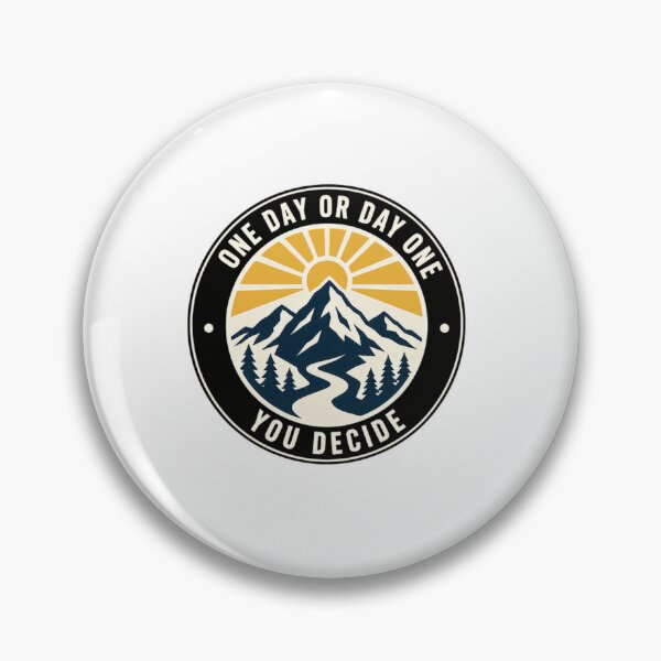 Item preview, One Day Or Day One You Decide Motivational Outdoors Mountain Hiker Adventure designed and sold by SkeletonsDanger.