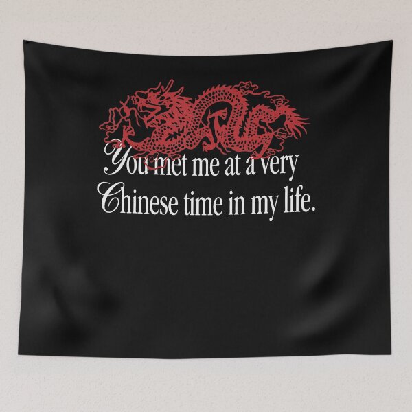 Item preview, You Met Me At A Very Chinese Time In My Life. designed and sold by Chromatic-Cubes.
