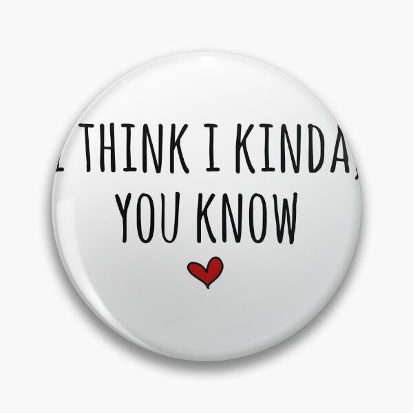 Item preview, I Think I Kinda You Know Funny Casual Quote Design designed and sold by DIAPKGOSWAMI.