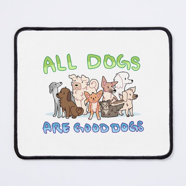 Item preview, All Dogs Are Good Dogs designed and sold by shopbyjnb.