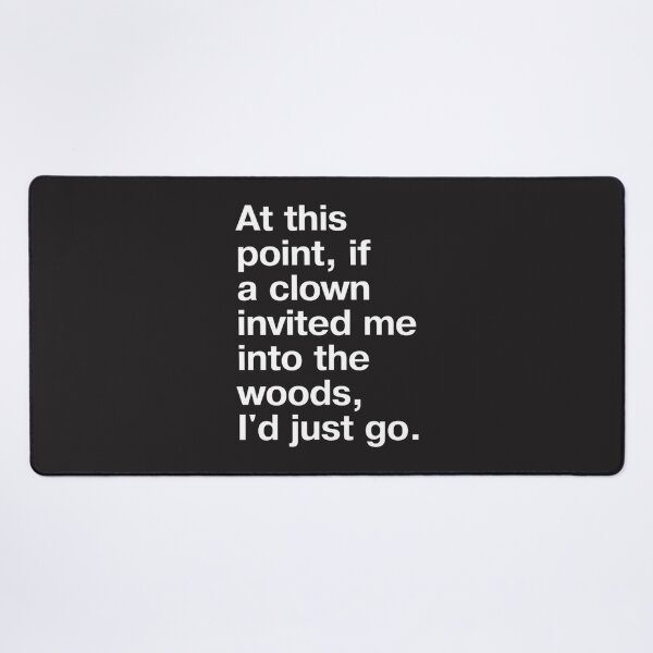 Item preview, Funny Quote Design About Trusting a Clown Invitation into the Woods in Plain White Letters designed and sold by creativecommune.