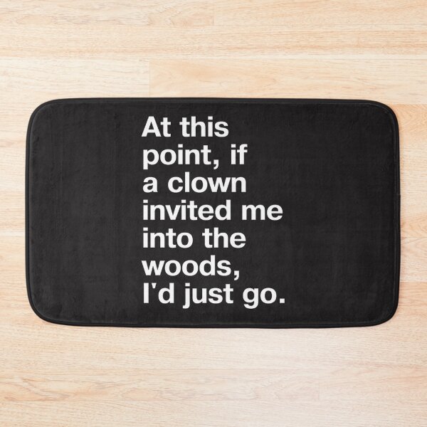 Item preview, Funny Quote Design About Trusting a Clown Invitation into the Woods in Plain White Letters designed and sold by creativecommune.