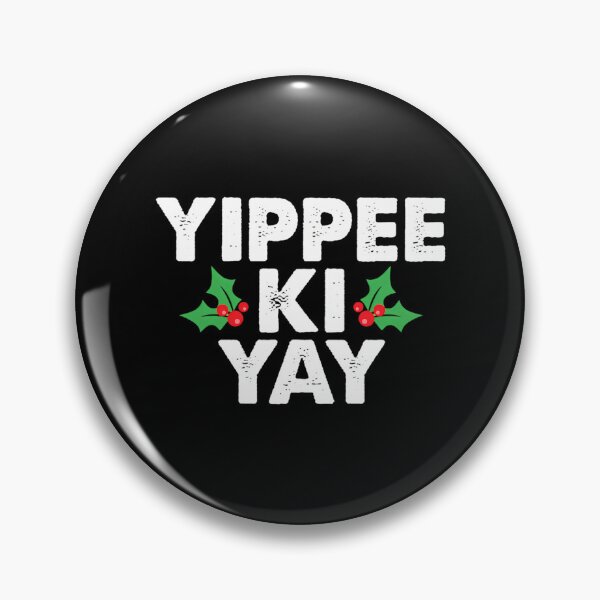 Item preview, Yippee Ki Yay designed and sold by StackItHighf.