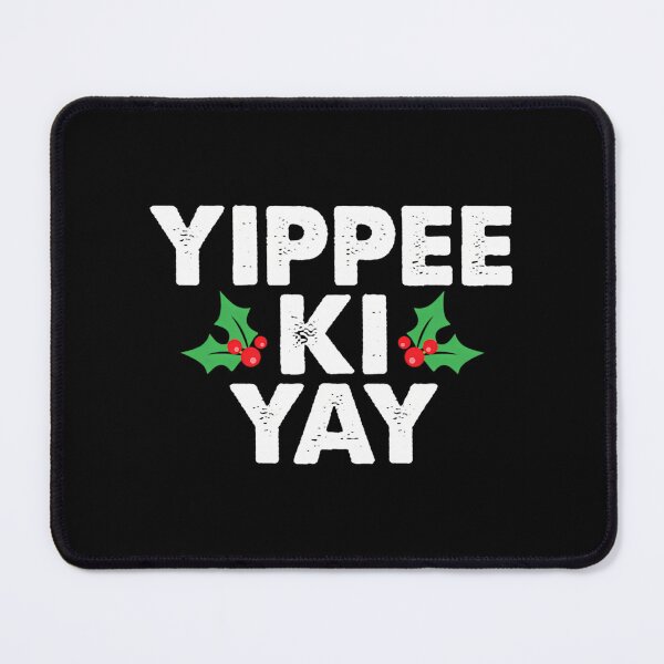 Item preview, Yippee Ki Yay designed and sold by StackItHighf.