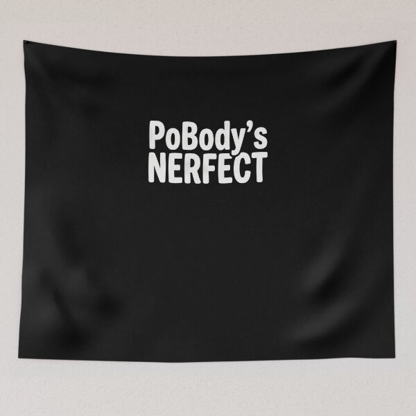 Item preview, Pobody’s Nerfect Funny Quote Design #4495 designed and sold by shawn-muse.