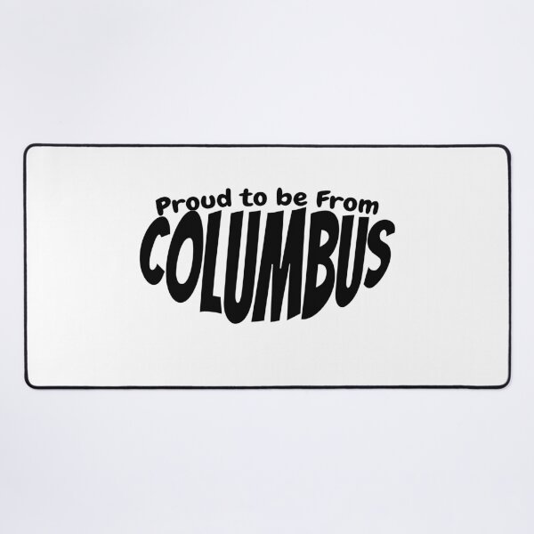 Item preview, Proud to Be From Columbus gift for Columbus citizens designed and sold by YAZ.