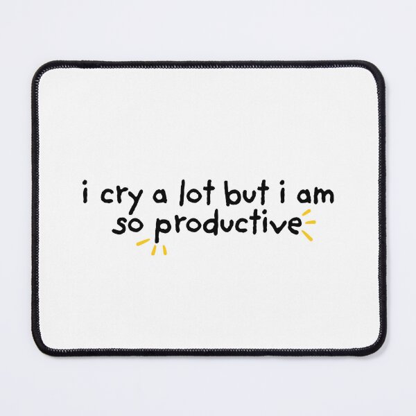 Item preview, I Cry A Lot But I Am So Productive designed and sold by The Turquoise Brush.