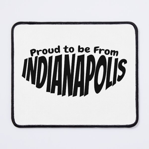 Item preview, Proud to Be From Indianapolis gift for Indianapolis citizens designed and sold by YAZ.