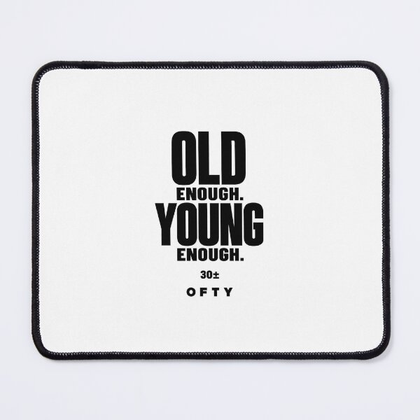 Item preview, Old enough Young enough V.1 – Funny Tired Office Worker Graphic designed and sold by OFTY.