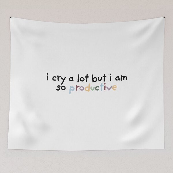 Item preview, I Cry A Lot But I Am So Productive  designed and sold by The Turquoise Brush.