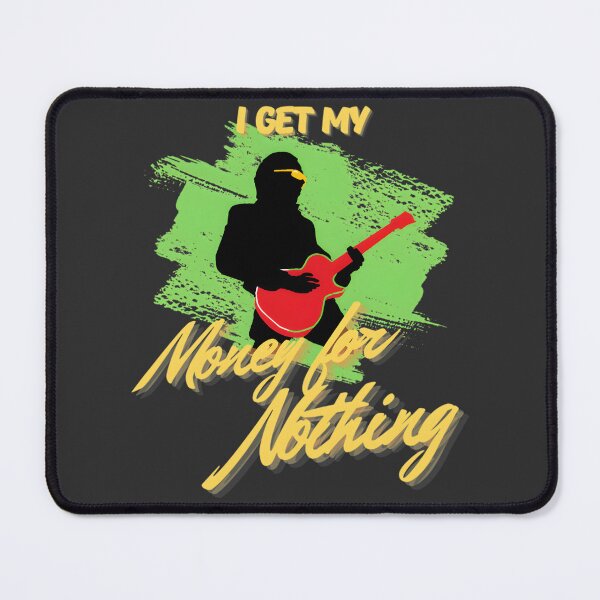 Item preview, I Get My Money for Nothing Funny Quote Design designed and sold by lucy2022.