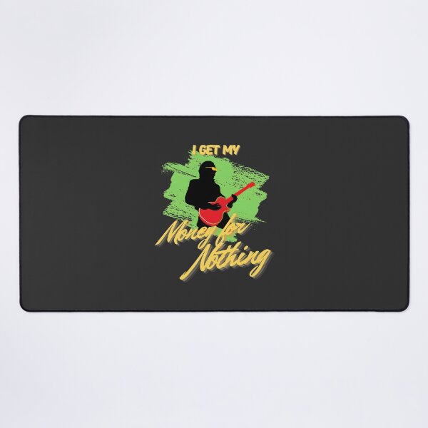 Item preview, I Get My Money for Nothing Funny Quote Design designed and sold by lucy2022.