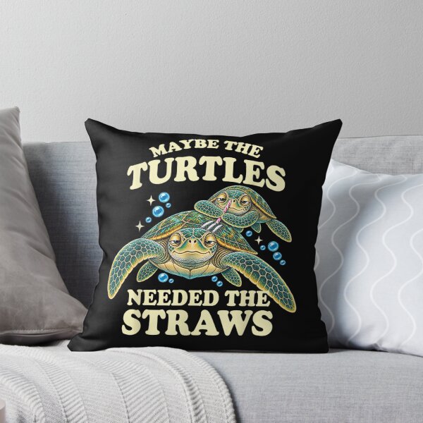 Item preview, Maybe the Turtles Needed the Straws designed and sold by MatherFisher.