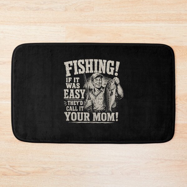 Item preview, Fishing If It was Easy They'd Call It Your Mom designed and sold by Animavera.