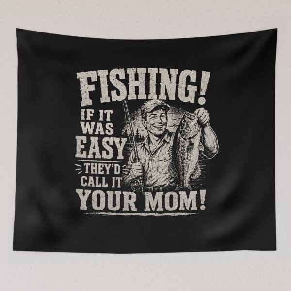 Item preview, Fishing If It was Easy They'd Call It Your Mom designed and sold by Animavera.
