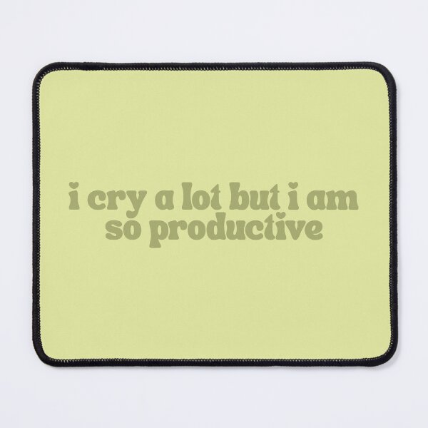 Item preview, I Cry A Lot But I Am So Productive designed and sold by The Turquoise Brush.