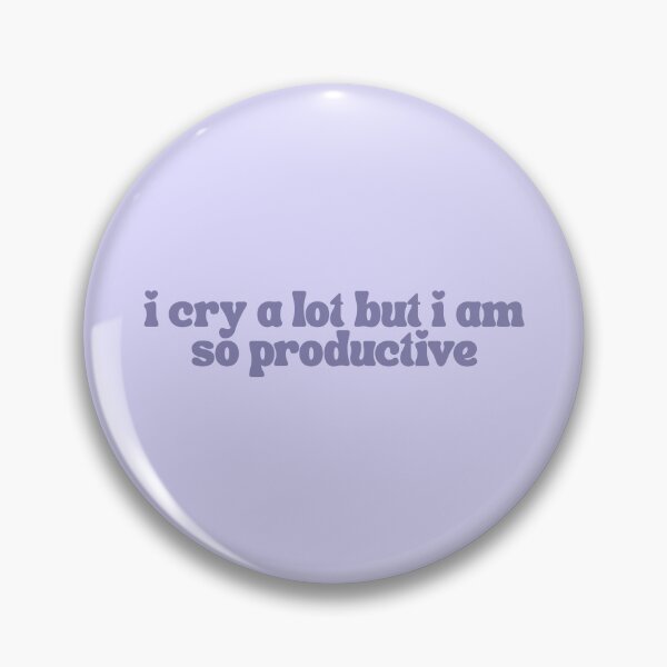 Item preview, I Cry A Lot But I Am So Productive  designed and sold by The Turquoise Brush.