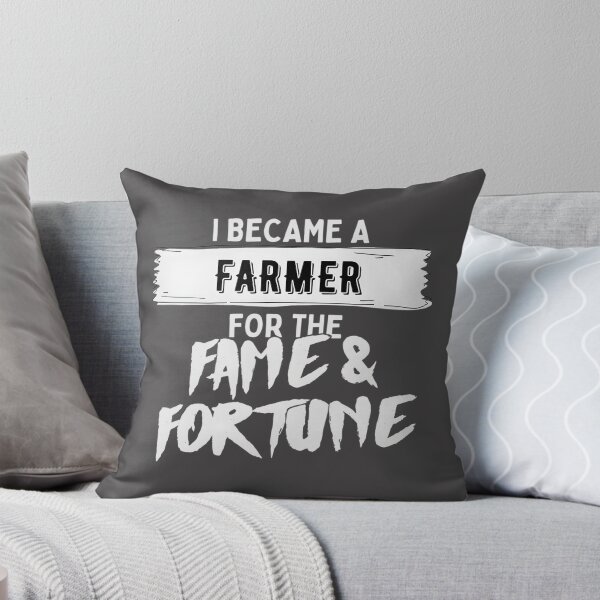 Item preview, I Became a Farmer for the Fame and Fortune Funny Farming Quote Design designed and sold by PegaGamer.