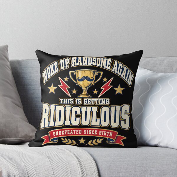 Item preview, Woke Up Handsome Again - Undefeated Since Birth Funny Quote designed and sold by BumbleBloom7.