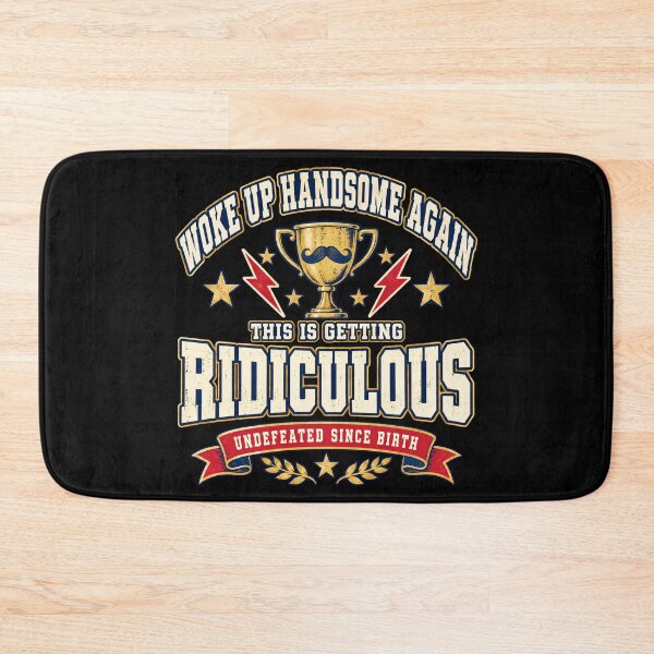 Item preview, Woke Up Handsome Again - Undefeated Since Birth Funny Quote designed and sold by BumbleBloom7.