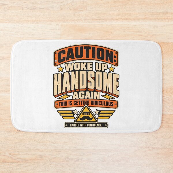 Item preview, Caution Woke Up Handsome Again - Funny Vintage Humor    designed and sold by BumbleBloom7.