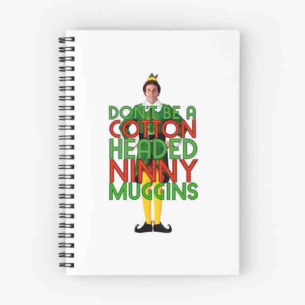 Item preview, Don'T Be A Cotton Headed Ninny Muggins Elf Christmas Movie Buddy Will Ferrell Funny designed and sold by 888HousePrintss.