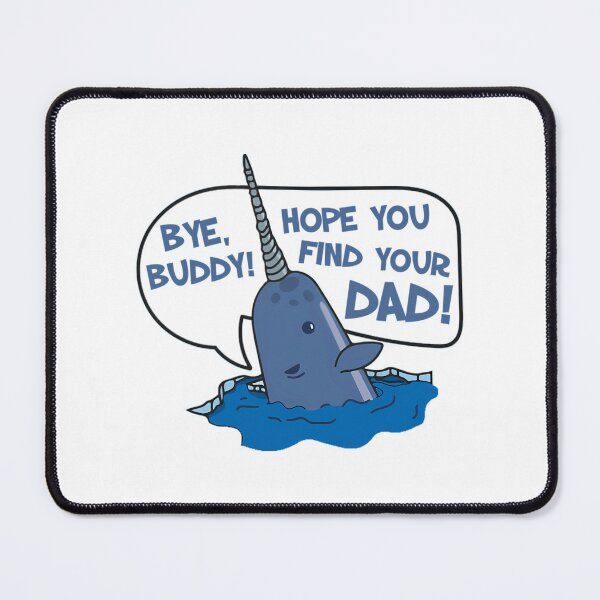 Item preview, Elf - Bye Buddy Hope You Find Your Dad Narwhal Quote designed and sold by 888HousePrintss.