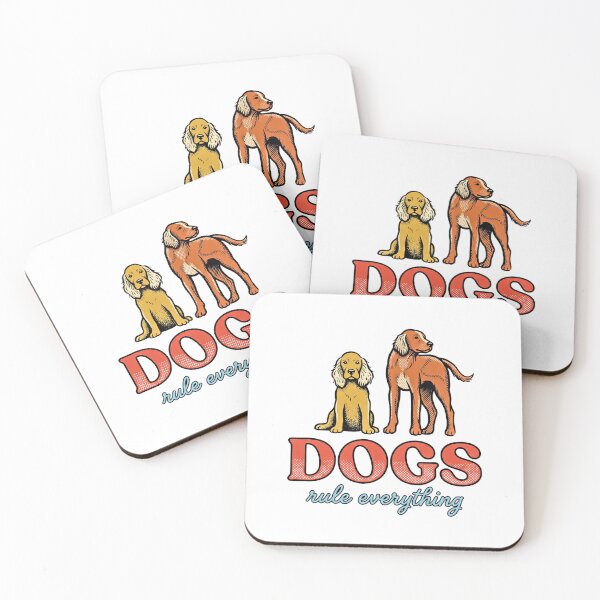 Item preview, Dogs Rule Everything designed and sold by Steele-Art.