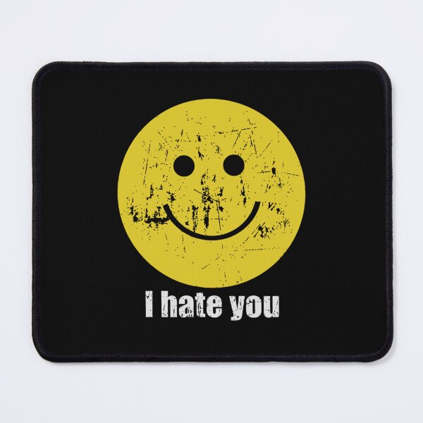 Item preview, I Hate You, I Hate You Smiling Face, Funny Sarcastic  designed and sold by philtrezzoni.
