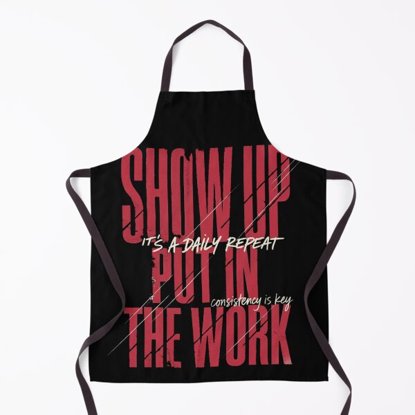 Item preview, Show Up Put In The Work Consistency Streetwear Typography Design designed and sold by @SHINTOSARTSTORE.