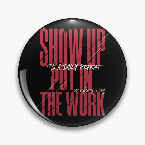Item preview, Show Up Put In The Work Consistency Streetwear Typography Design designed and sold by @SHINTOSARTSTORE.