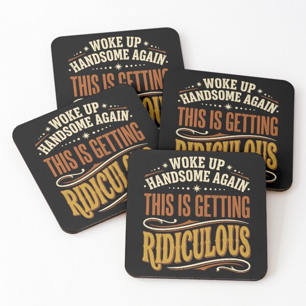 Item preview, Woke Up Handsome Again This Is Getting Ridiculous - Funny Retro Quote designed and sold by BumbleBloom7.