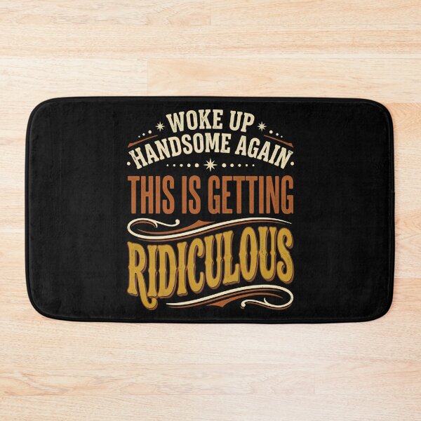 Item preview, Woke Up Handsome Again This Is Getting Ridiculous - Funny Retro Quote designed and sold by BumbleBloom7.