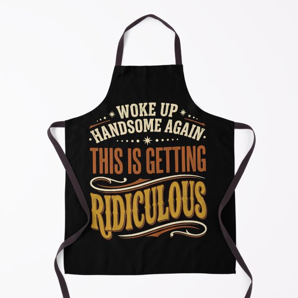 Item preview, Woke Up Handsome Again This Is Getting Ridiculous - Funny Retro Quote designed and sold by BumbleBloom7.