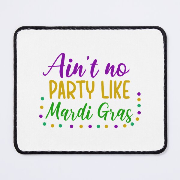 Item preview, Ain't No Party Like Mardi Gras Celebration Design designed and sold by Nishant Turekar.